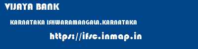VIJAYA BANK  KARNATAKA ISHWARAMANGALA,KARNATAKA    ifsc code